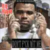 Stream & download Don't F*ck Wit Me (feat. Lil Boosie) - Single