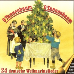 O Tannenbaum, O Tannenbaum (24 deutsche Weihnachtslieder)