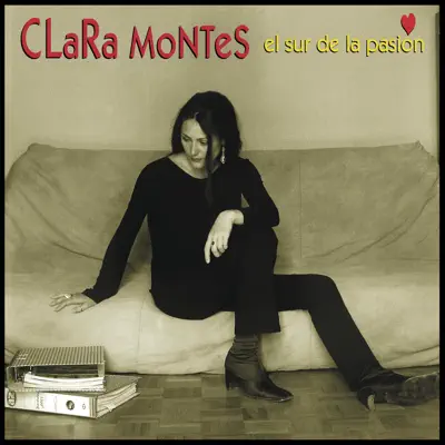 El Sur De La Pasión - Clara Montes El Sur De La Pasión - Clara Montes
