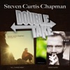 Double Take: Steven Curtis Chapman, 2006