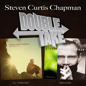 Double Take: Steven Curtis Chapman by Steven Curtis Chapman album reviews, ratings, credits