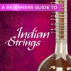 A Beginners Guide to Indian Strings