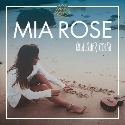 Qualquer Coisa - Single - Mia Rose Qualquer Coisa - Single - Mia Rose