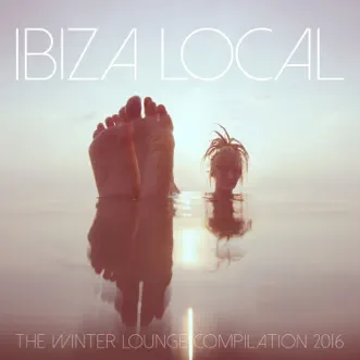 Ibiza Local - The Winter Lounge Compilation 2016 by Various Artists album reviews, ratings, credits