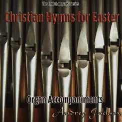Christian Hymns for Easter, Organ Accompaniments (The Church Organist Series) by Andrey Jackson album reviews, ratings, credits