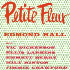 Petite Fleur (Remastered) - Edmond Hall Petite Fleur (Remastered) - Edmond Hall