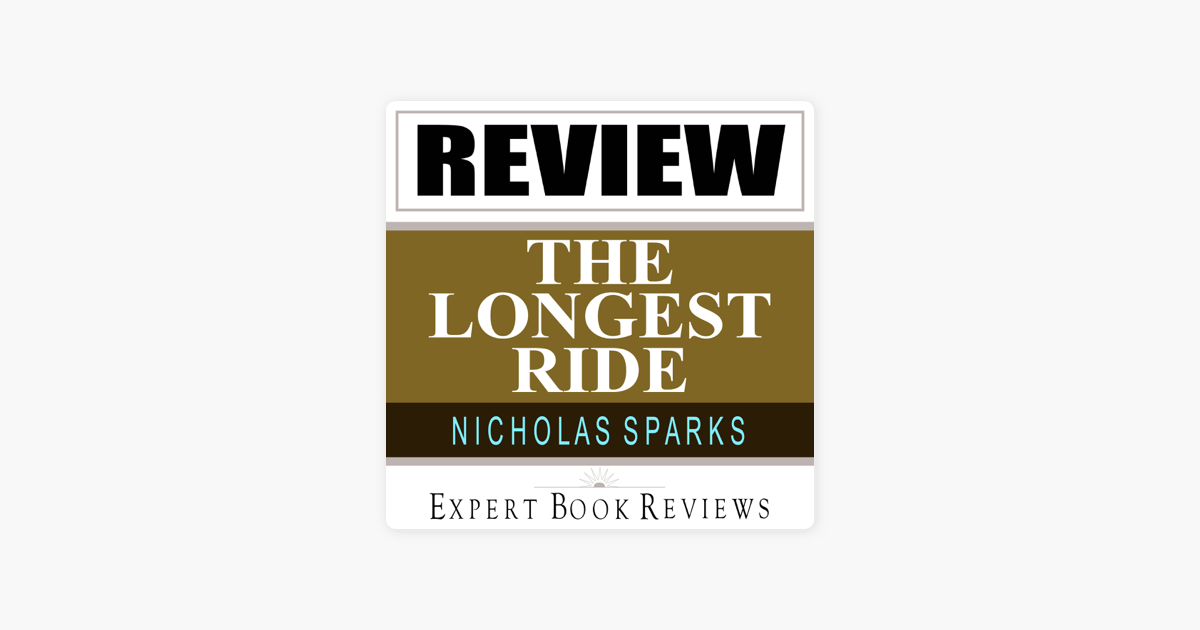 The Longest Ride By Nicholas Sparks Expert Book Review Analysis Unabridged On Apple Books