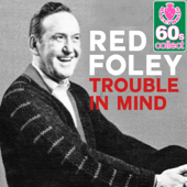 Trouble in Mind (Remastered) - Red Foley