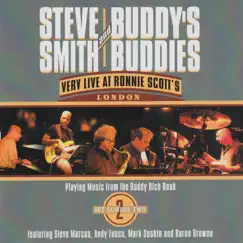 Very Live at Ronnie Scott's London Set Number 2 (feat. Steve Marcus, Andy Fusco, Mark Soskin & Baron Browne) by Steve Smith & Buddy's Buddies album reviews, ratings, credits
