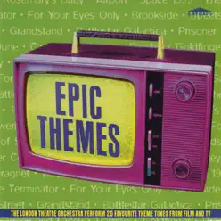 Epic Themes (Collection) - London Theatre Orchestra Epic Themes (Collection) - London Theatre Orchestra