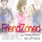 Friendzoned (feat. Mixie Moon & MC Offside) - S3RL lyrics