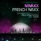 French Waxx (Teemid Remix) [feat. Mj White] - M.Waxx lyrics