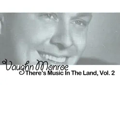 There's Music In the Land, Vol. 2 - Vaughn Monroe