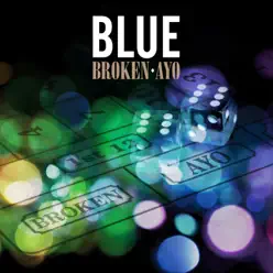 Broken / Ayo - Single - Blue