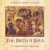 The Birth of Jesus: A Celebration of Christmas album lyrics, reviews, download