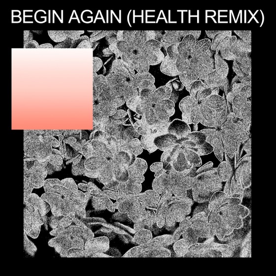 Cover artwork for Begin Again (HEALTH Remix)