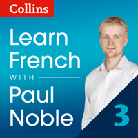 Paul Noble - Collins French with Paul Noble - Learn French the Natural Way, Part 3 artwork