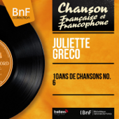 10 ans de chansons, Vol. 6 (Stereo Version) - Juliette Gréco