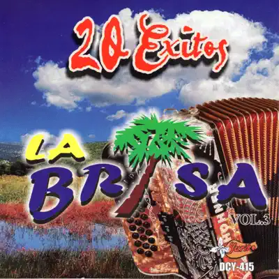 20 Éxitos, Vol. 3 - La Brisa 20 Éxitos, Vol. 3 - La Brisa