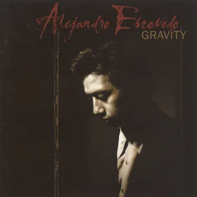 Gravity - Alejandro Escovedo