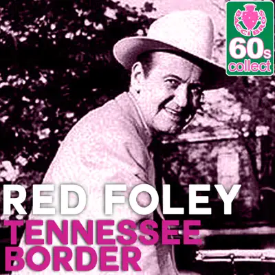 Tennessee Border (Remastered) - Single - Red Foley