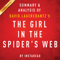 Instaread - The Girl in the Spider's Web, by David Lagercrantz: Summary & Analysis: A Lisbeth Salander Novel, Continuing Stieg Larsson's Millennium Series (Unabridged) artwork