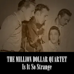 Is It so Strange - The Million Dollar Quartet