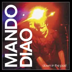 Down In the Past - Single - Mando Diao
