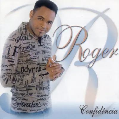 Confidência - Roger