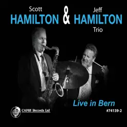 Live in Bern - Scott Hamilton Live in Bern - Scott Hamilton