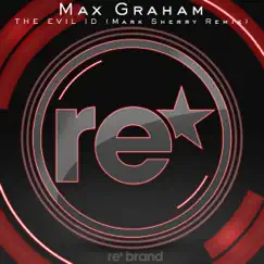 The Evil Id (Mark Sherry Remix) - Single by Max Graham album reviews, ratings, credits