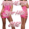 Reggaeton (Super Hits 2012)