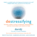 Davidji - destressifying: The Real-World Guide to Personal Empowerment, Lasting Fulfillment, And Peace of Mind (Unabridged)