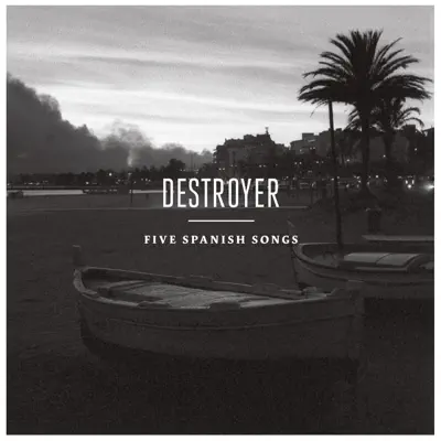 Five Spanish Songs - EP - Destroyer