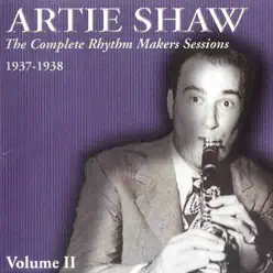 The Complete Rhythm Makers Sessions 1937 - 1938 - Volume 2 - Artie Shaw