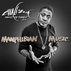 Manphibian Music - Against the Current 2 - Chali 2na Manphibian Music - Against the Current 2 - Chali 2na