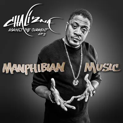 Manphibian Music - Against the Current 2 - Chali 2na