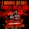 I Wanna Do Bad Things with You (In the Style of Jace Everett) [Karaoke Version] artwork