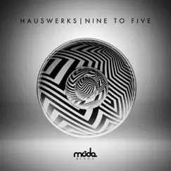 Nine to Five - Single by Hauswerks album reviews, ratings, credits