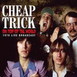On Top of the World (Live) - Cheap Trick