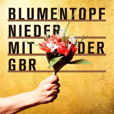Nieder mit der GbR (Deluxe Version) - Blumentopf Nieder mit der GbR (Deluxe Version) - Blumentopf