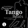 Tasteful Sensual Tango Beats, Pt. 1 (Moods & Grooves to Chill & Dance)