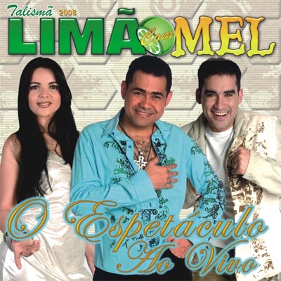 O Espetáculo Ao Vivo - Limão Com Mel