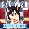 Ska Wash, Getting Wet, Vol. 5, 2014