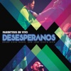 Desesperanos (Deluxe Version) [Live]