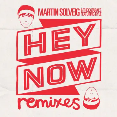 Hey Now (feat. Kyle) - Martin Solveig