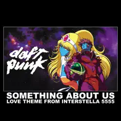 Something About Us (Love Theme From "Interstella 5555") - EP - Daft Punk