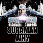 Supaman - Why