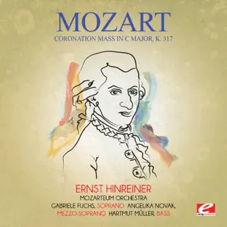 Mozart: Coronation Mass in C Major, K. 317 (Remastered) - EP by Mozarteum Orchestra Salzburg, Ernst Hinreiner, Gabriele Fuchs, Angelika Novak, Franz Sailer & Hartmut Müller album reviews, ratings, credits