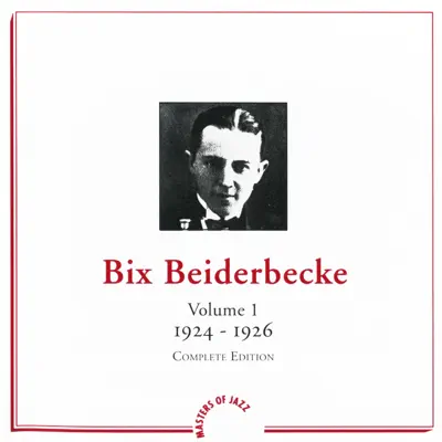 Volume 1 (1924-1926) - Bix Beiderbecke Volume 1 (1924-1926) - Bix Beiderbecke